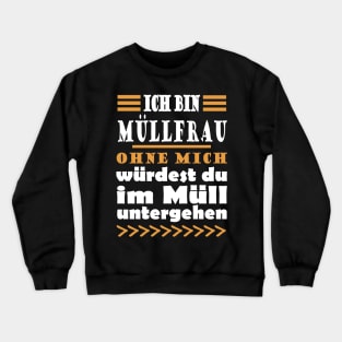 Müllfrau Müllabfuhr Mädchen Frau Müll Crewneck Sweatshirt